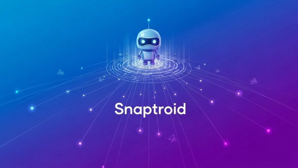Snaptroid: How It’s Revolutionizing Mobile Apps